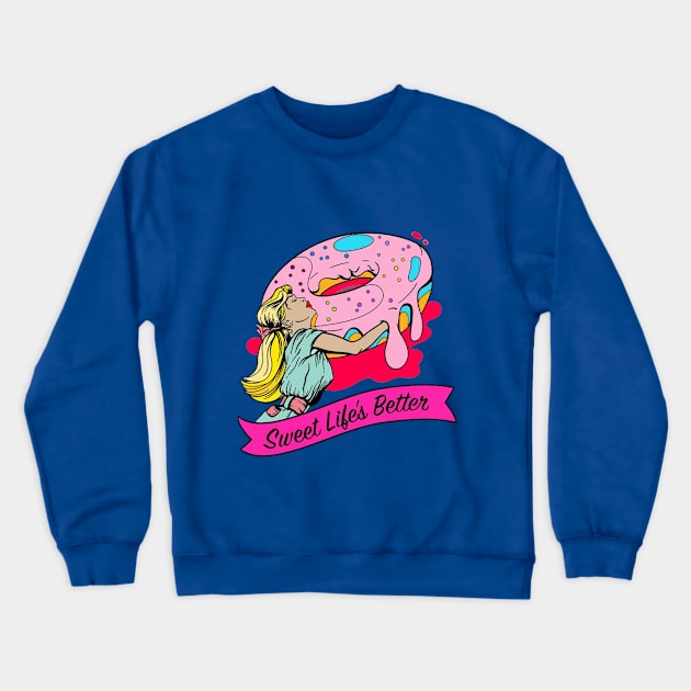 Sweet Life Crewneck Sweatshirt by ANDindonesia